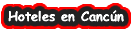 Hoteles en Canc&uacute;n